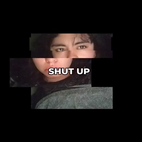 Shut up