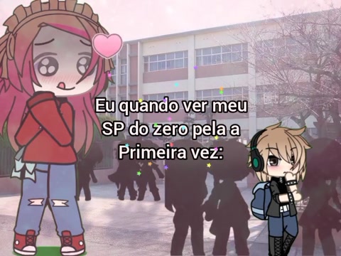 Quando eu ver meu sp do zero pela a primeira vez