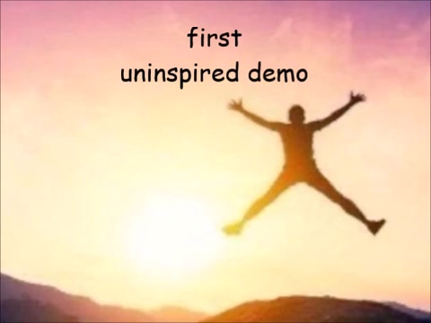 uninspired demos created during the worst mood in very hot sunny days